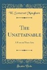 W. Somerset Maugham - The Unattainable