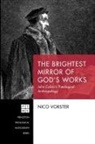Nico Vorster - The Brightest Mirror of God's Works