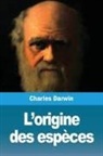 Charles Darwin - L'origine des espèces