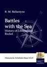 R M Ballantyne, R. M. Ballantyne, Rm Ballantyne - Battles with the Sea