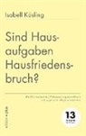 Isabel Kösling, Isabell Kösling, Mathias Voelchert, Mathia Voelchert, Mathias Voelchert - Sind Hausaufgaben Hausfriedensbruch?