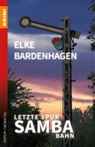 Elke Bardenhagen - Letzte Spur Samba-Bahn