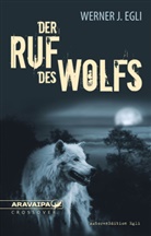 Werner J Egli, Werner J. Egli - Der Ruf des Wolfs