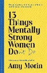 Amy Morin, Morin Amy - 13 Things Mentally Strong Women Don't Do