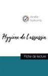 Amélie Nothomb - Hygiène de l'assassin de Amélie Nothomb (fiche de lecture et analyse complète de l'oeuvre)