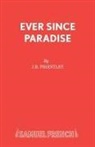 J B Priestley, J. B. Priestley - Ever Since Paradise