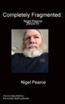 Nigel Pearce - Completely Fragmented