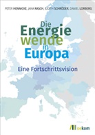 Pete Hennicke, Peter Hennicke, Daniel Lorberg, Jan Rasch, Jana Rasch, Judith Schröder... - Die Energiewende in Europa
