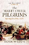 Derek Wilson - The Mayflower Pilgrims
