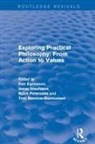 Dan Egonsson, Dan Josefsson Egonsson, Jonas Josefsson, Bjoern Petersson, Björn Petersson, Toni Ronnow-Rasmussen... - Exploring Practical Philosophy: From Action to Values