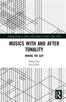 Paul Fleet, Paul Fleet, Fleet Paul - Musics with and after Tonality: Mining the Gap
