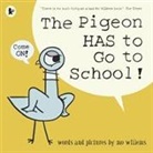 Mo Willems, Willems Mo, Mo Willems, Willems Mo - The Pigeon HAS to Go to School!
