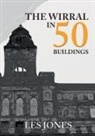 Les Jones - The Wirral in 50 Buildings