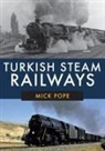Mick Pope - Turkish Steam Railways
