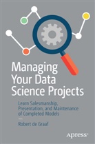 Robert de Graaf, Robert de Graaf - Managing Your Data Science Projects
