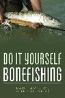 Rod Hamilton - Do It Yourself Bonefishing