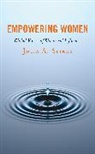Julia Spiker, Julia A Spiker, Julia A. Spiker - Empowering Women