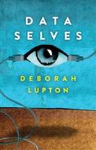 Lupton, Deborah Lupton, Lupton Deborah - Data Selves - More-Than-Human Perspectives