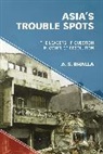 A. S. Bhalla - Asia''s Trouble Spots