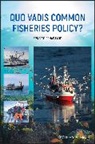 Ernesto Penas Lado, E Penas Lado, Ernesto Penas Lado, Penas Lado Ernesto - Quo Vadis Common Fisheries Policy?