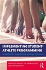 Geoff Mamerow, Geoffrey Mamerow, Kristina M. Navarro, Kristina M. Rubin Navarro, Lisa Melanie Rubin - Implementing Student-Athlete Programming