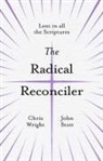 John Stott, John (Author) Stott, Chris Wright, Christopher Wright - The Radical Reconciler