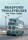 David Christie - Bradford Trolleybuses: The Final Years