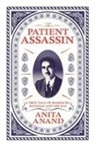 Anita Anand - The Patient Assassin SIGNED EDITION