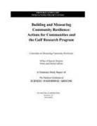 Committee on Measuring Community Resilience, National Academies Of Sciences Engineeri, National Academies of Sciences Engineering and Medicine, Office of Special Projects, Policy And Global Affairs - Building and Measuring Community Resilience