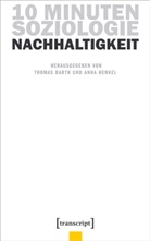 Thoma Barth, Thomas Barth, Henkel, Henkel, Anna Henkel - 10 Minuten Soziologie: Nachhaltigkeit