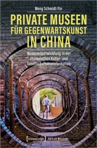 Meng Schmidt-Yin - Private Museen für Gegenwartskunst in China