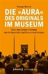 Roman Weindl - Die "Aura" des Originals im Museum