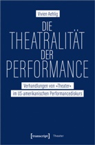Vivien Aehlig - Die Theatralität der Performance