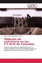 Andres Felipe Mondragon Enriquez - Objeción de conciencia en las F.F.M.M de Colombia