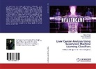 Prasu Chakrabarti, Prasun Chakrabarti, Tu Chakrabarti, Tulika Chakrabarti, Manis Tiwari, Manish Tiwari - Liver Cancer Analysis Using Supervised Machine Learning Classifiers