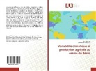 Lu Adetona, Luc Adetona, Jean Bosco Vodounou - Variabilité climatique et production agricole au centre du Bénin