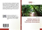 Claude Mande - Modèles Spatiaux de Diversité Floristique de Forêt Mixte Afrotropicale
