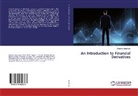 Deepika Upadhyay - An Introduction to Financial Derivatives
