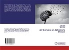 Hadeer Aglan, Hana Ahmed, Hanaa Ahmed, Ama Hamza, Amal Hamza - An Overview on Alzheimer's Disease