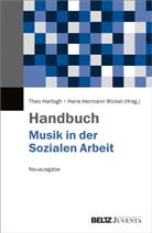 The Hartogh, Theo Hartogh, Hermann Wickel, Hermann Wickel, Hans Hermann Wickel - Handbuch Musik in der Sozialen Arbeit