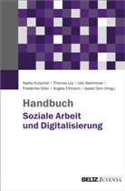 Nadia Kutscher, Thoma Ley, Thomas Ley, S, Udo Seelmeyer, Udo Seelmeyer u a... - Handbuch Soziale Arbeit und Digitalisierung