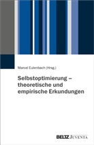 Marcel Eulenbach, Thorsten Fuchs - Selbstoptimierung - theoretische und empirische Erkundungen