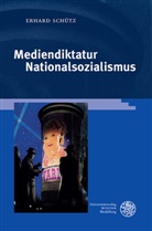 Erhard Schütz - Mediendiktatur Nationalsozialismus
