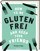 Anna Barnett, Kim Lightbody, Quadrille, Kim Lightbody - How to be glutenfrei and Keep Your Friends