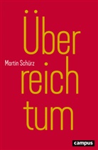 Martin SchÃ¼rz, Martin Schürz - Überreichtum