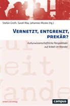 Stefan Groth, Sara May, Sarah May, Johannes Müske - Vernetzt, entgrenzt, prekär?