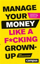 Sam Beckbessinger - Manage Your Money like a F*cking Grown-up