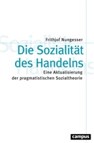 Frithjof Nungesser - Die Sozialität des Handelns