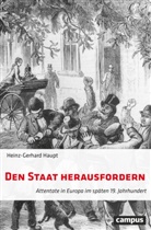 Heinz-Gerhard Haupt - Den Staat herausfordern