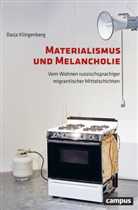 Darja Klingenberg - Materialismus und Melancholie